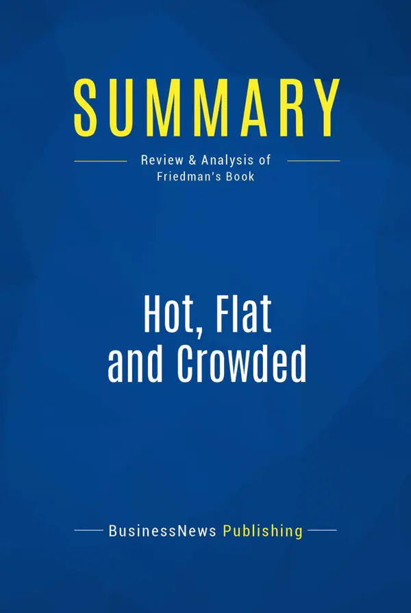 Summary: Hot, Flat and Crowded : Review and Analysis of Friedman's Book