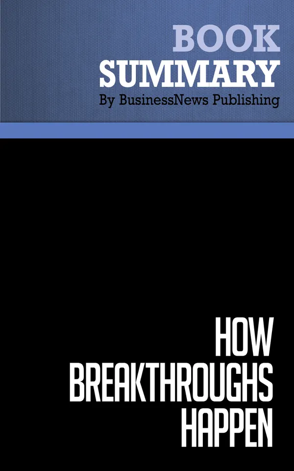 Summary: How Breakthroughs Happen : Review and Analysis of Hargadon's Book