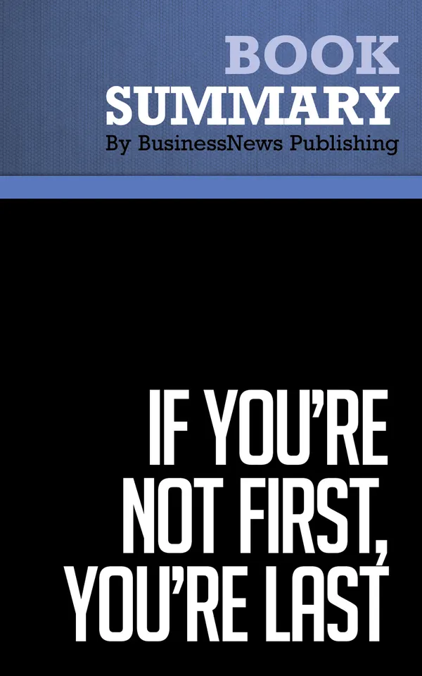 Summary: If You're Not First, You're Last : Review and Analysis of Cardone's Book
