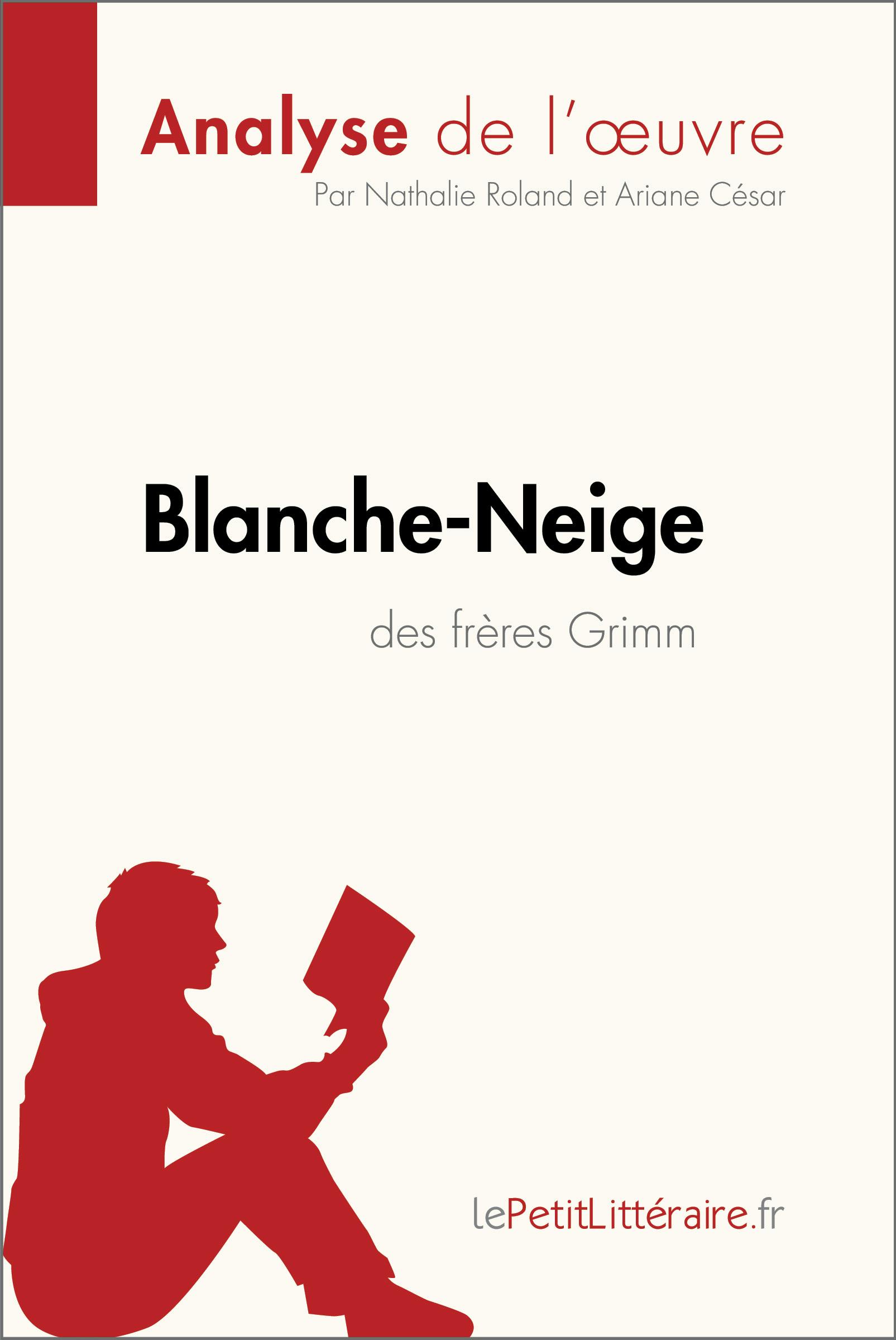 Blanche-Neige des frères Grimm (Analyse de l'œuvre) : Analyse complète et résumé détaillé de l'oeuvre | lePetitLitteraire