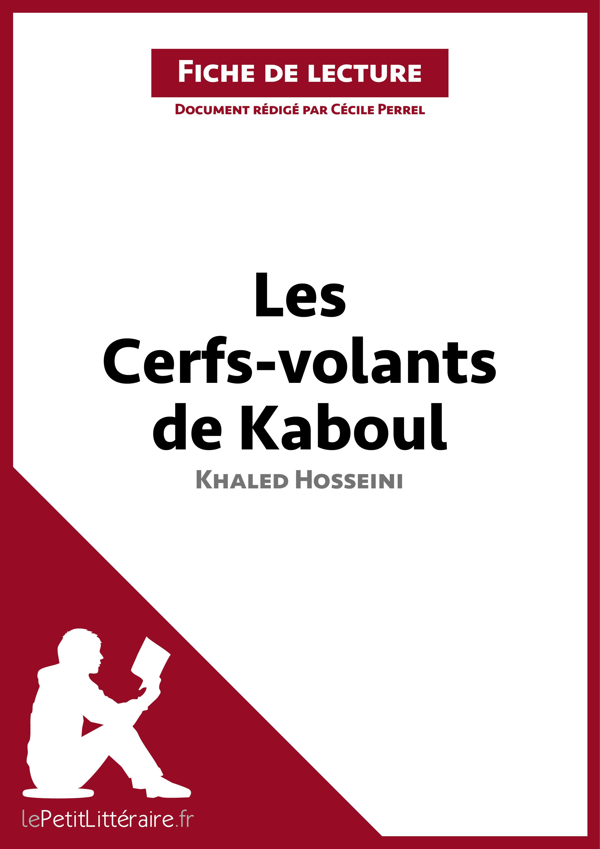 Les Cerfs-volants de Kaboul de Khaled Hosseini (Fiche de lecture) : Analyse complète et résumé détaillé de l'oeuvre | lePetitLitteraire