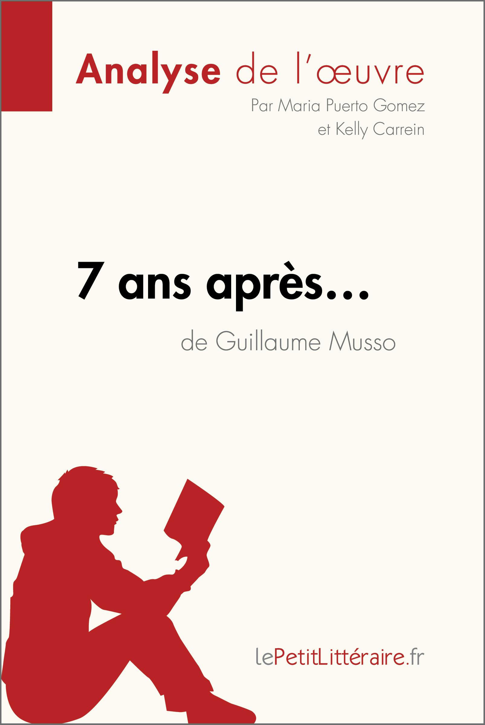 7 ans après... de Guillaume Musso (Analyse de l'oeuvre) : Analyse complète et résumé détaillé de l'oeuvre | lePetitLitteraire