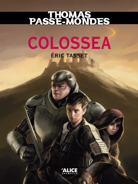 Thomas Passe-Mondes : Colossea : Tome 3 - Saga Fantasy