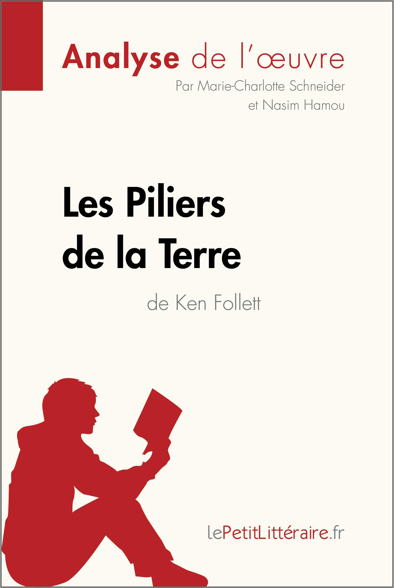 Les Piliers de la Terre de Ken Follett (Analyse de l'oeuvre) : Analyse complète et résumé détaillé de l'oeuvre | lePetitLitteraire