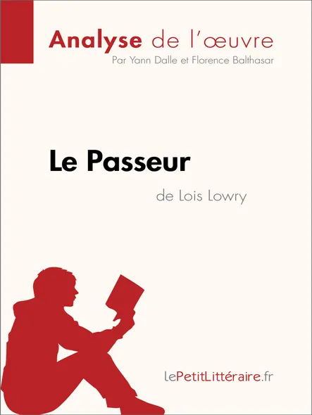 Le Passeur De Lois Lowry (Analyse De L'oeuvre) : Analyse Complète Et Résumé Détaillé De L'oeuvre