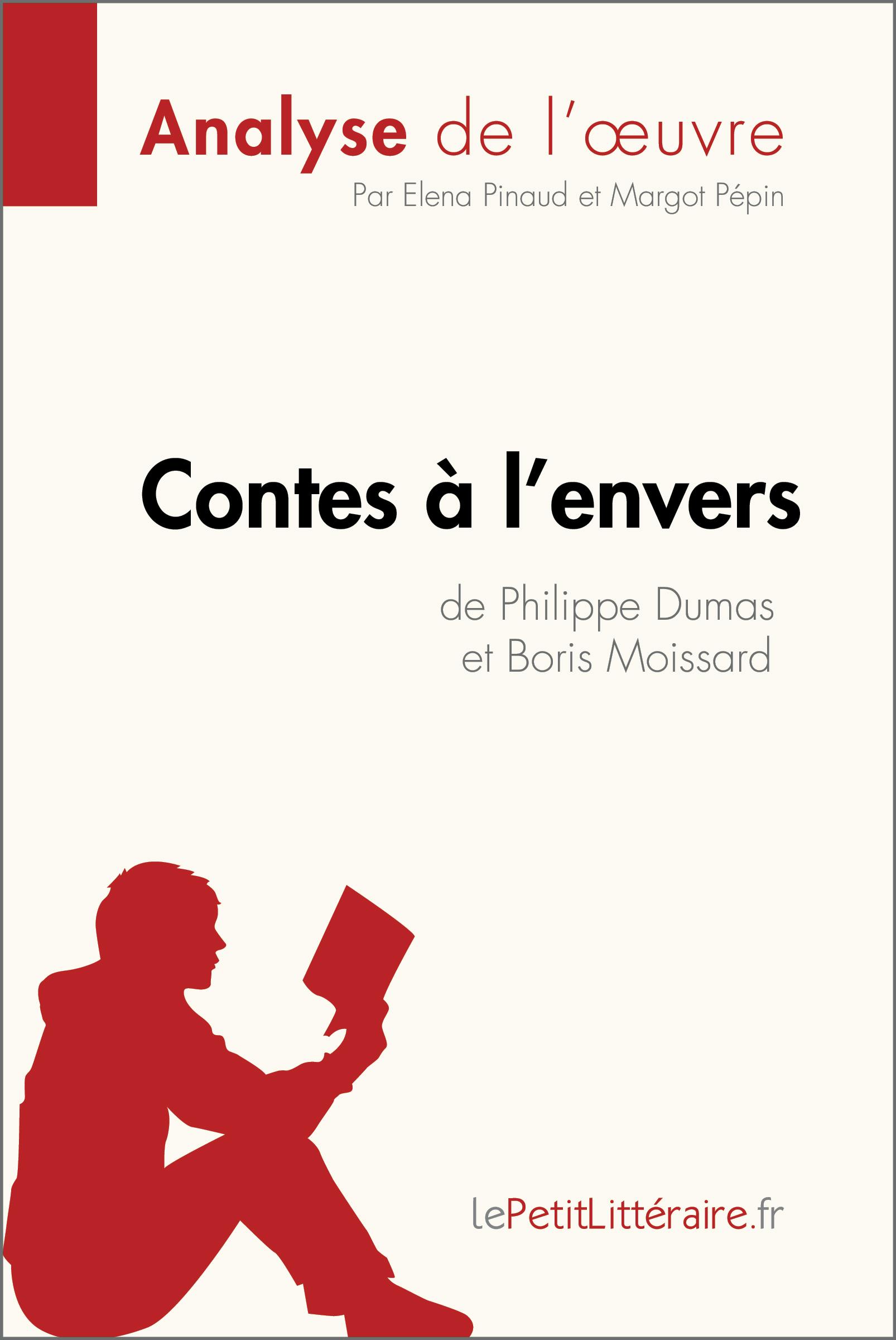 Contes à l'envers de Philippe Dumas et Boris Moissard (Analyse de l'oeuvre) : Analyse complète et résumé détaillé de l'oeuvre | lePetitLitteraire