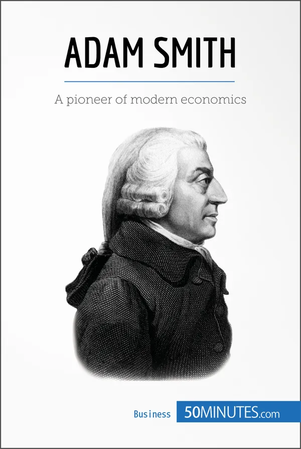Adam Smith : A pioneer of modern economics