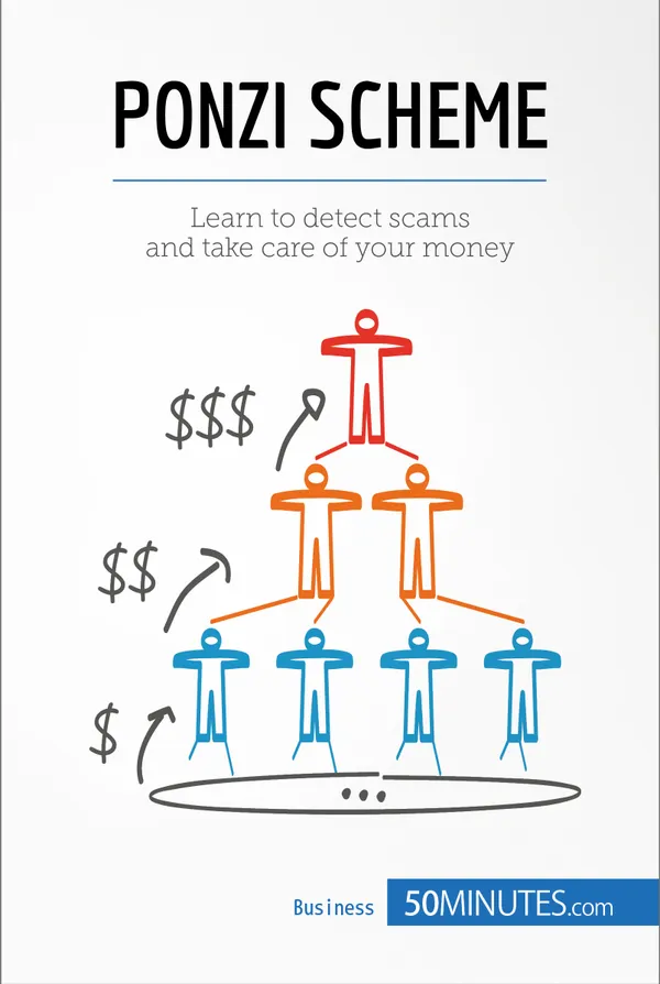 Ponzi Scheme : Learn to detect scams and take care of your money 