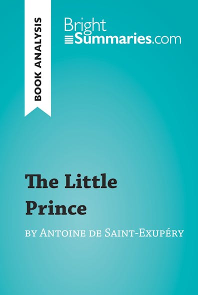 The Little Prince By Antoine De Saint-Exupéry (Book Analysis)  : Detailed Summary, Analysis And Reading Guide