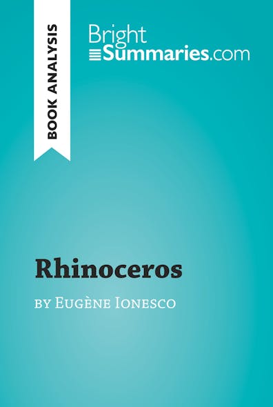 Rhinoceros By Eugène Ionesco (Book Analysis) : Detailed Summary, Analysis And Reading Guide