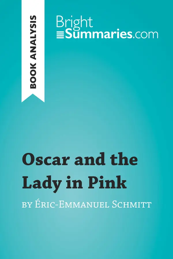 Oscar and the Lady in Pink by Éric-Emmanuel Schmitt (Book Analysis) : Detailed Summary, Analysis and Reading Guide