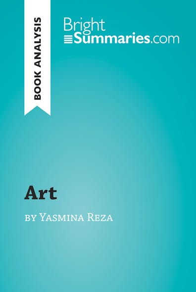 'Art' By Yasmina Reza (Book Analysis) : Detailed Summary, Analysis And Reading Guide