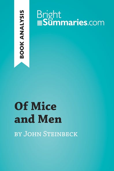 Of Mice And Men By John Steinbeck (Book Analysis) : Detailed Summary, Analysis And Reading Guide