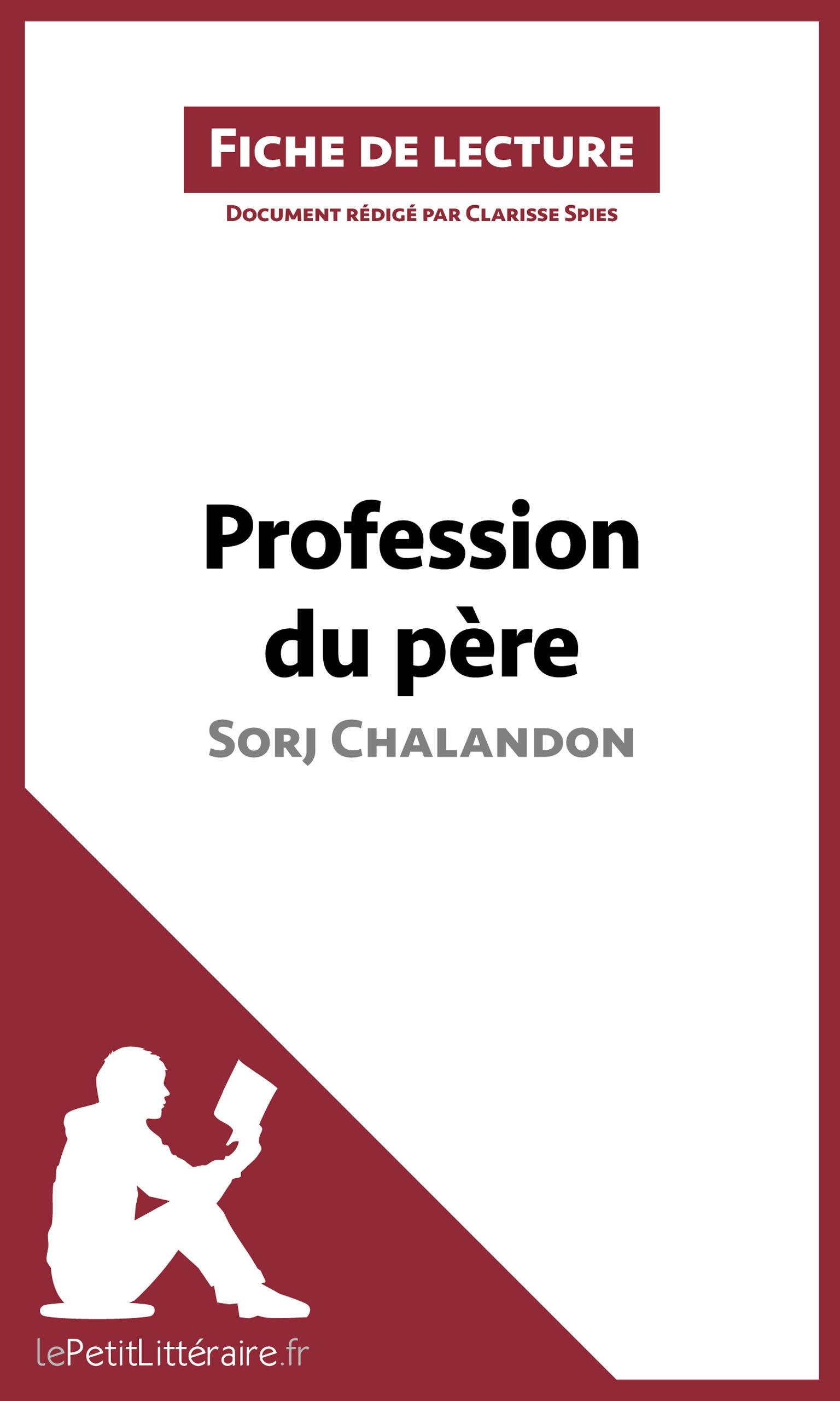 Profession du père de Sorj Chalandon (Fiche de lecture) : Analyse complète et résumé détaillé de l'oeuvre | lePetitLitteraire
