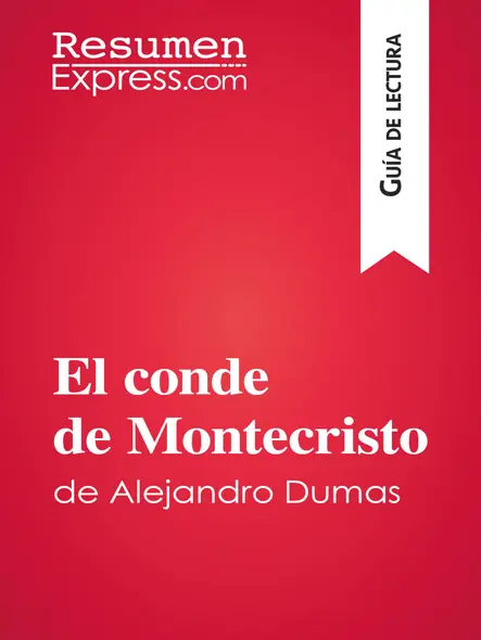 El Conde De Montecristo De Alejandro Dumas (Guía De Lectura) : Resumen Y Análisis Completo