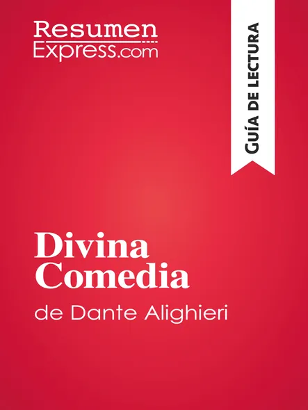 Divina Comedia De Dante Alighieri (Guía De Lectura) : Resumen Y Análsis Completo