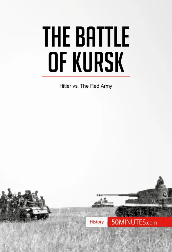 The Battle of Kursk : Hitler vs. The Red Army