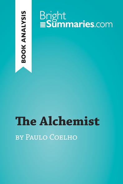 The Alchemist By Paulo Coelho (Book Analysis) : Detailed Summary, Analysis And Reading Guide