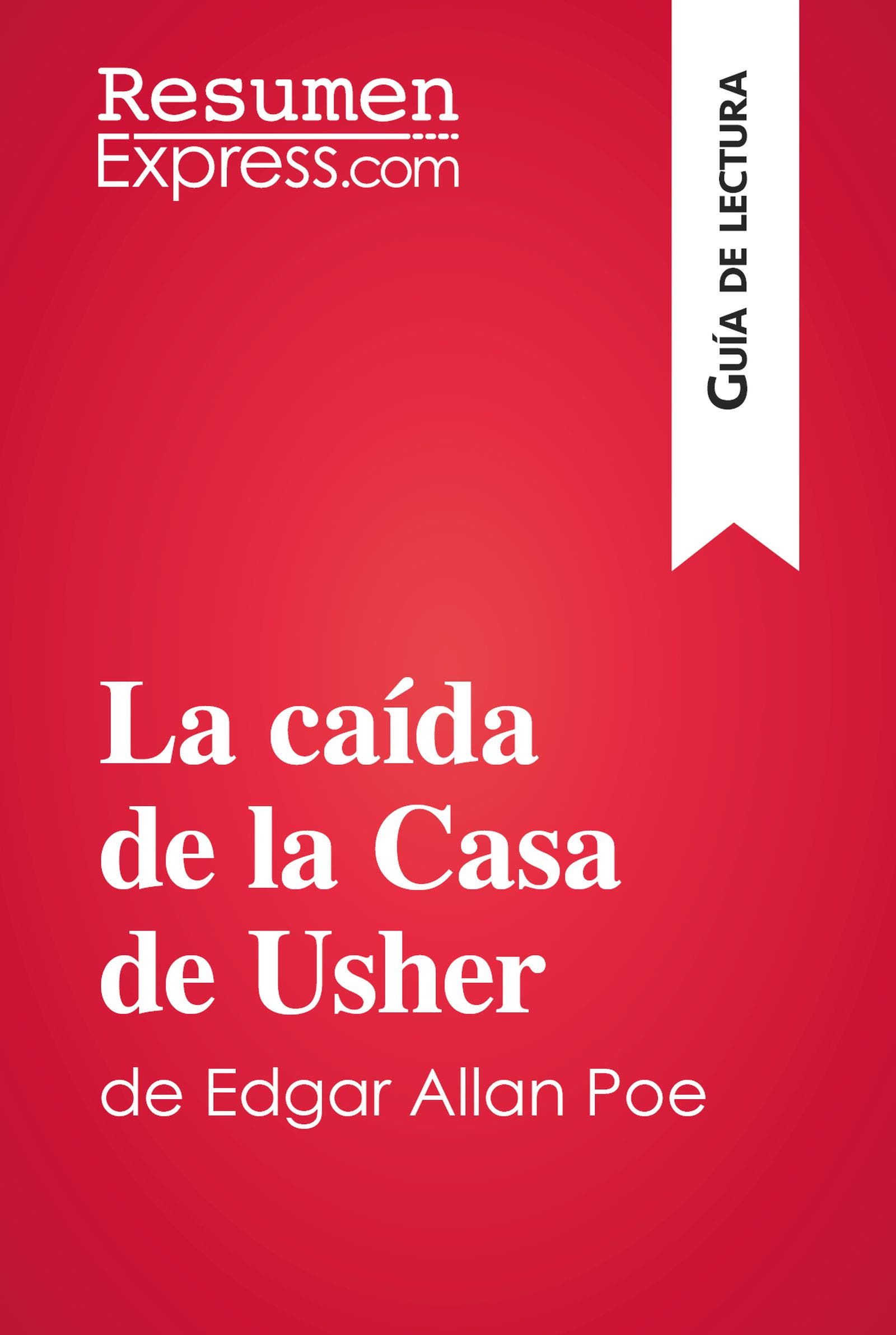 La  caída de la Casa de Usher de Edgar Allan Poe (Guía de lectura) : Resumen y análsis completo