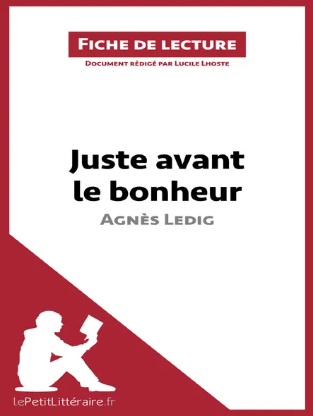 Juste Avant Le Bonheur D'agnès Ledig (Fiche De Lecture) : Analyse Complète Et Résumé Détaillé De L'oeuvre