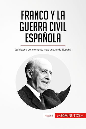 Franco y la guerra civil española: La historia del momento más oscuro de España - 50Minutos