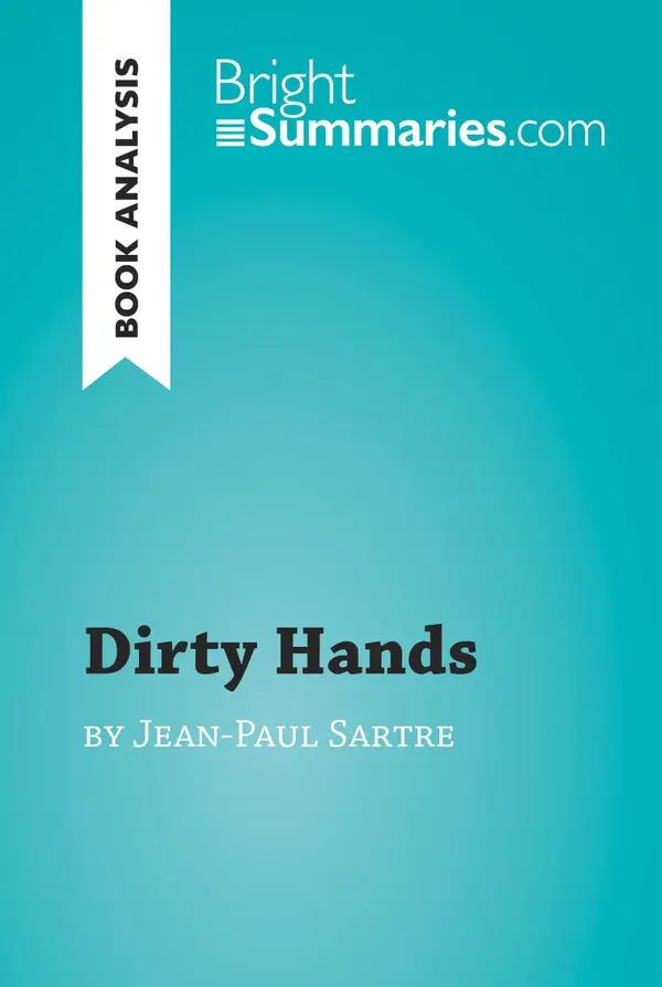 Dirty Hands by Jean-Paul Sartre (Book Analysis) : Detailed Summary, Analysis and Reading Guide