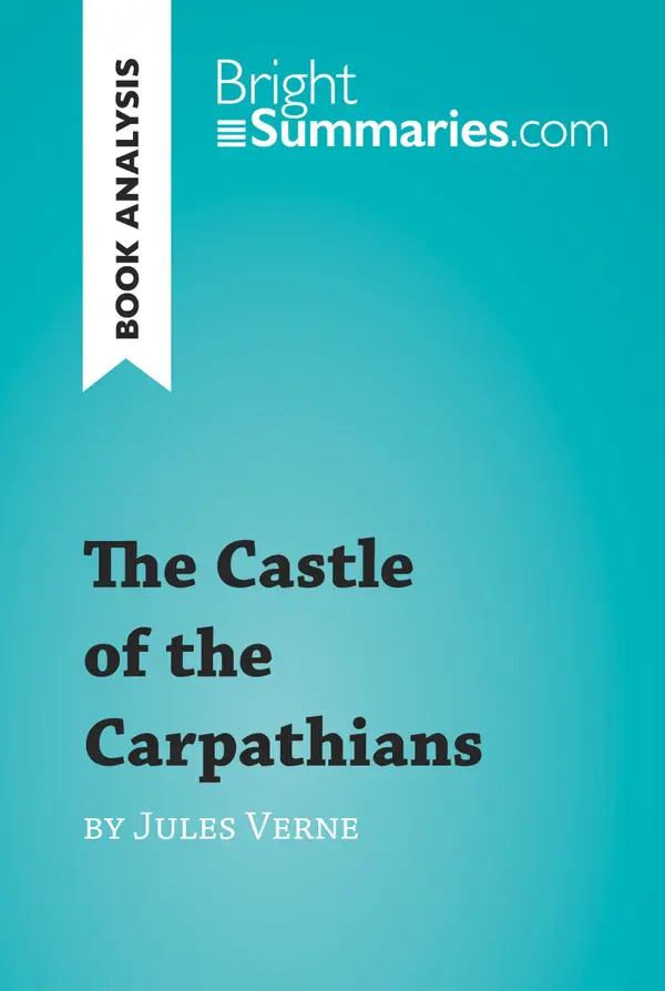 The Castle of the Carpathians by Jules Verne (Book Analysis) : Detailed Summary, Analysis and Reading Guide