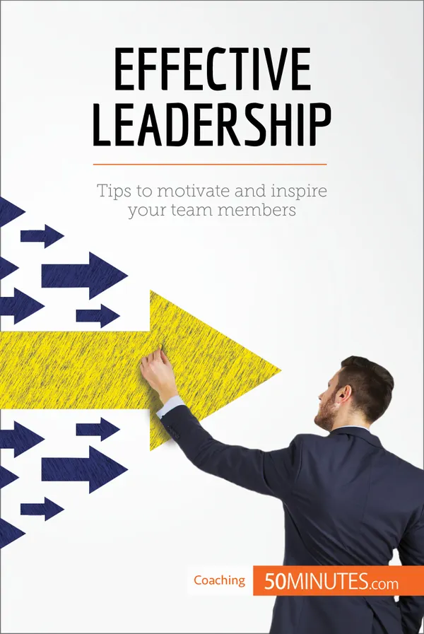 Effective Leadership : Tips to motivate and inspire your team members