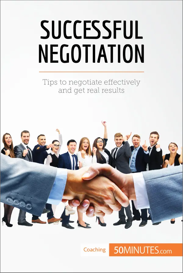 Successful Negotiation : Communicating effectively to reach the best solutions