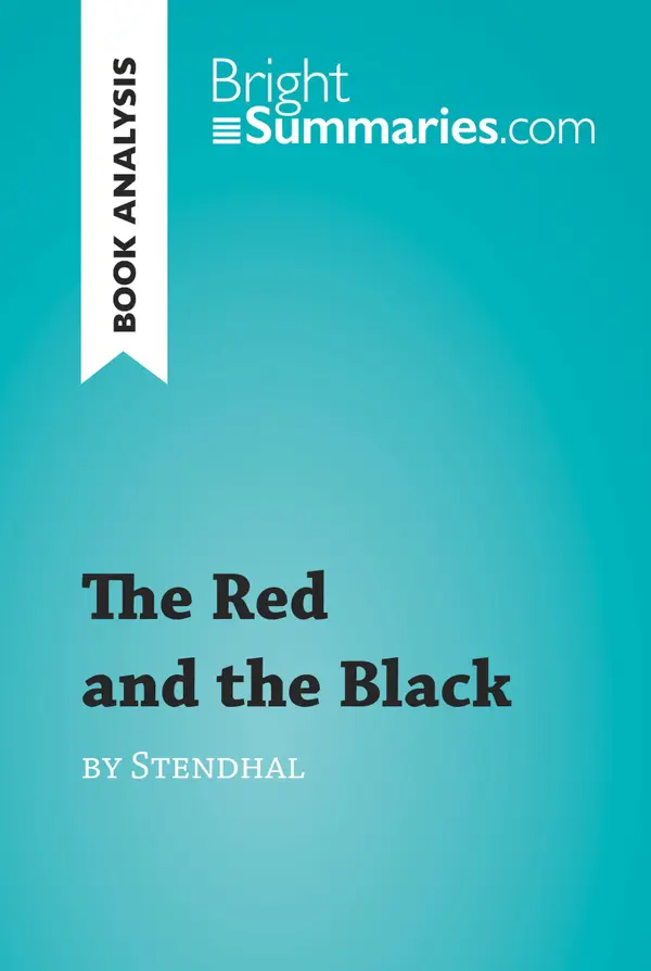 The Red and the Black by Stendhal (Book Analysis) : Detailed Summary, Analysis and Reading Guide