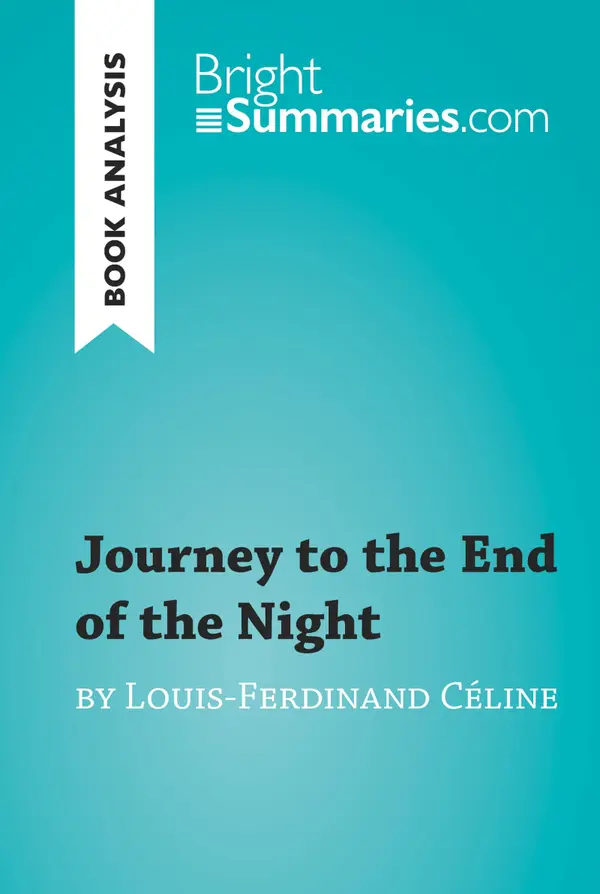 Journey to the End of the Night by Louis-Ferdinand Céline (Book Analysis) : Detailed Summary, Analysis and Reading Guide