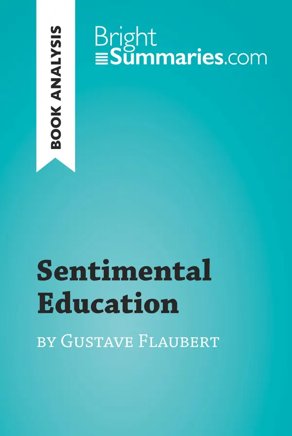 Sentimental Education by Gustave Flaubert (Book Analysis) : Detailed Summary, Analysis and Reading Guide