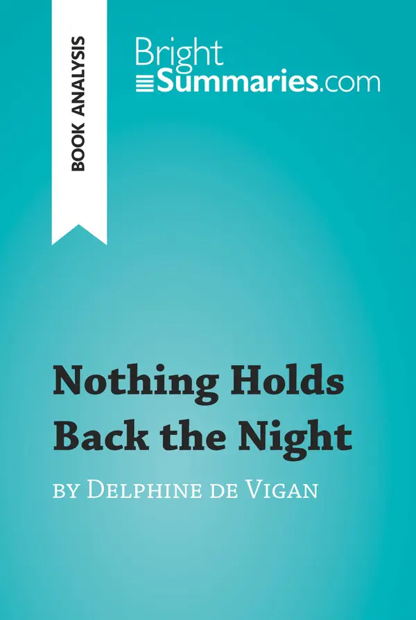Nothing Holds Back the Night by Delphine de Vigan (Book Analysis) : Detailed Summary, Analysis and Reading Guide
