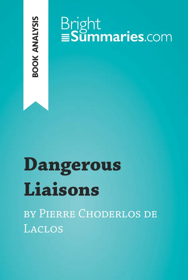 Dangerous Liaisons by Pierre Choderlos de Laclos (Book Analysis) : Detailed Summary, Analysis and Reading Guide