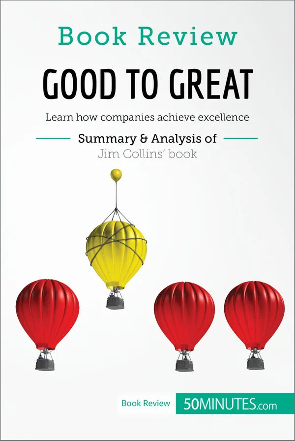 Book Review: Good to Great by Jim Collins : Learn how companies achieve excellence