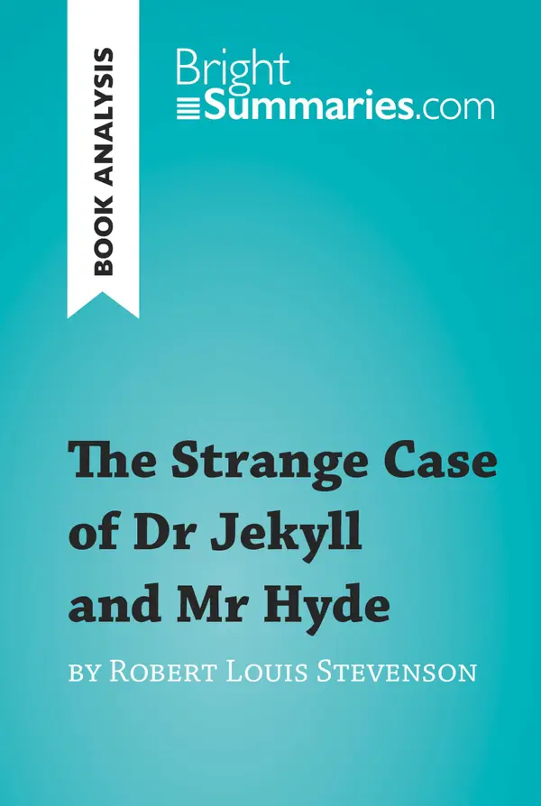The Strange Case of Dr Jekyll and Mr Hyde by Robert Louis Stevenson (Book Analysis) : Detailed Summary, Analysis and Reading Guide