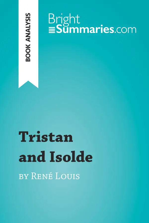 Tristan and Isolde by René Louis (Book Analysis) : Detailed Summary, Analysis and Reading Guide
