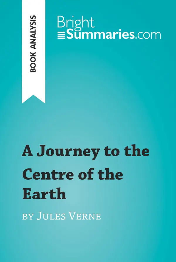 A Journey to the Centre of the Earth by Jules Verne (Book Analysis) : Detailed Summary, Analysis and Reading Guide