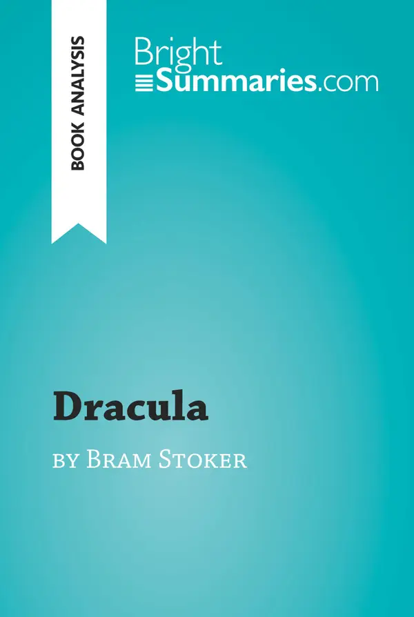 Dracula by Bram Stoker (Book Analysis) : Detailed Summary, Analysis and Reading Guide