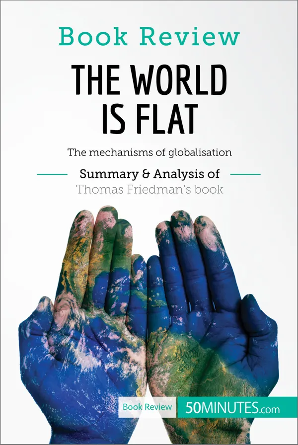 Book Review: The World is Flat by Thomas L. Friedman : The mechanisms of globalisation