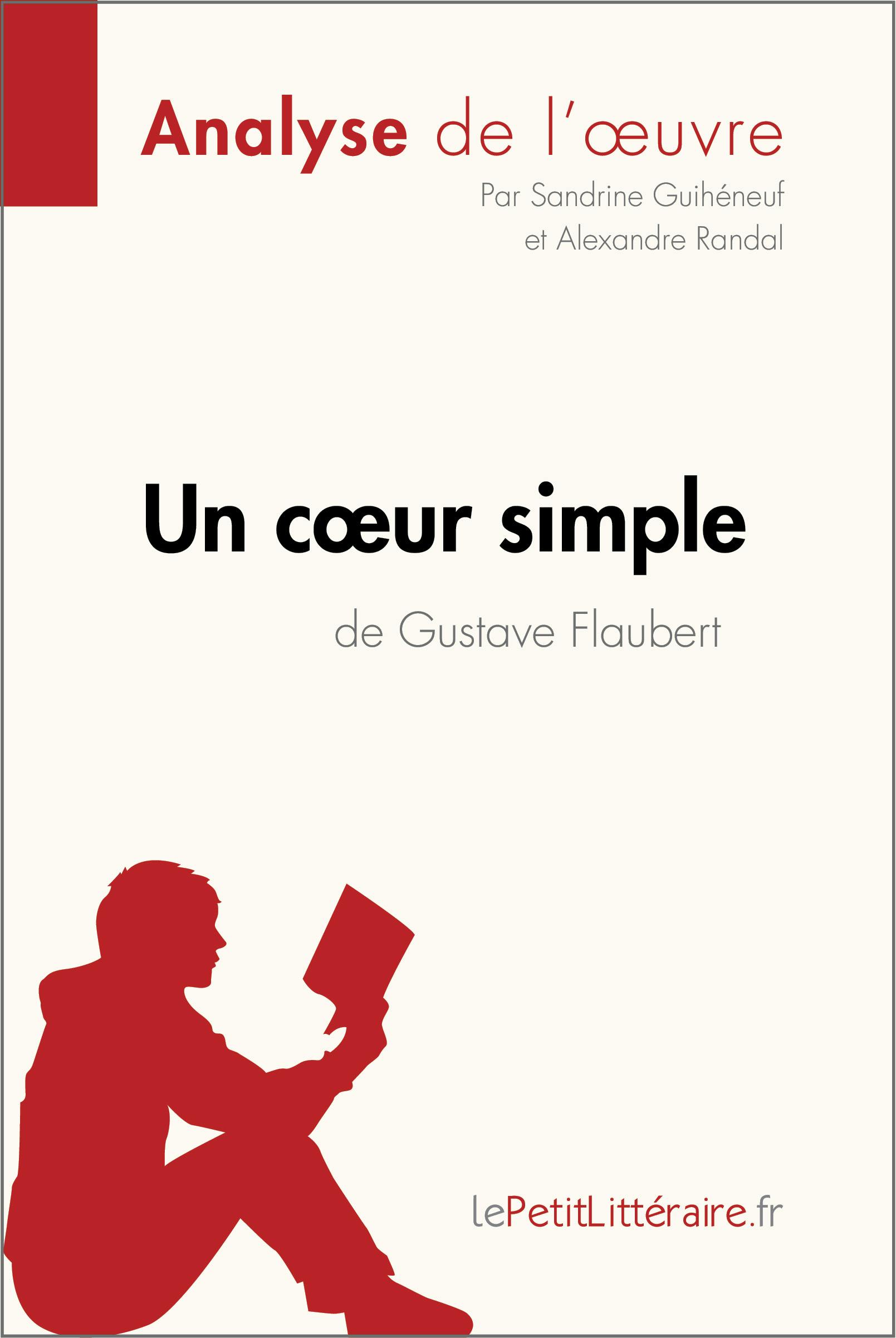 Un cœur simple de Gustave Flaubert (Analyse de l'oeuvre) : Analyse complète et résumé détaillé de l'oeuvre | lePetitLitteraire