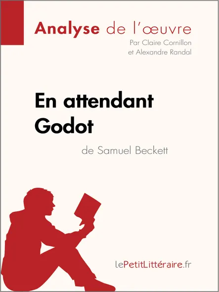 En Attendant Godot De Samuel Beckett (Analyse De L'oeuvre) : Analyse Complète Et Résumé Détaillé De L'oeuvre