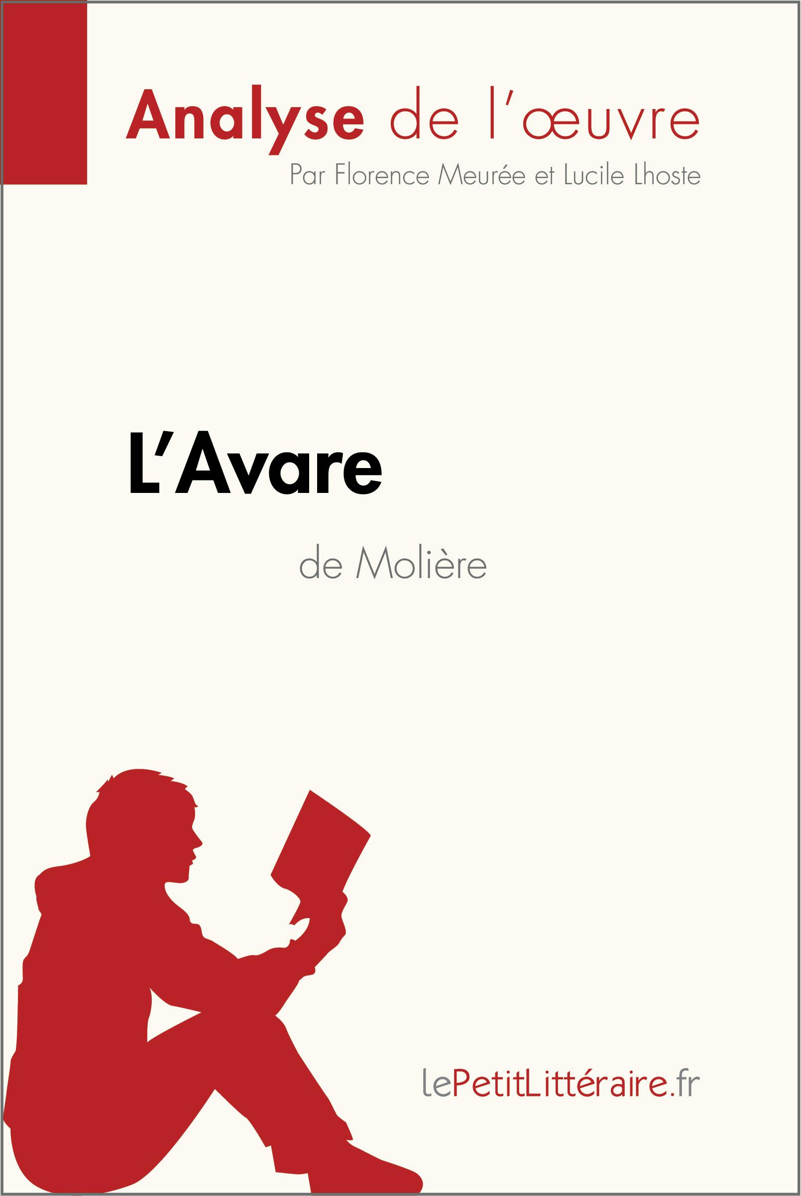 L'Avare de Molière (Analyse de l'oeuvre) : Analyse complète et résumé détaillé de l'oeuvre | lePetitLitteraire