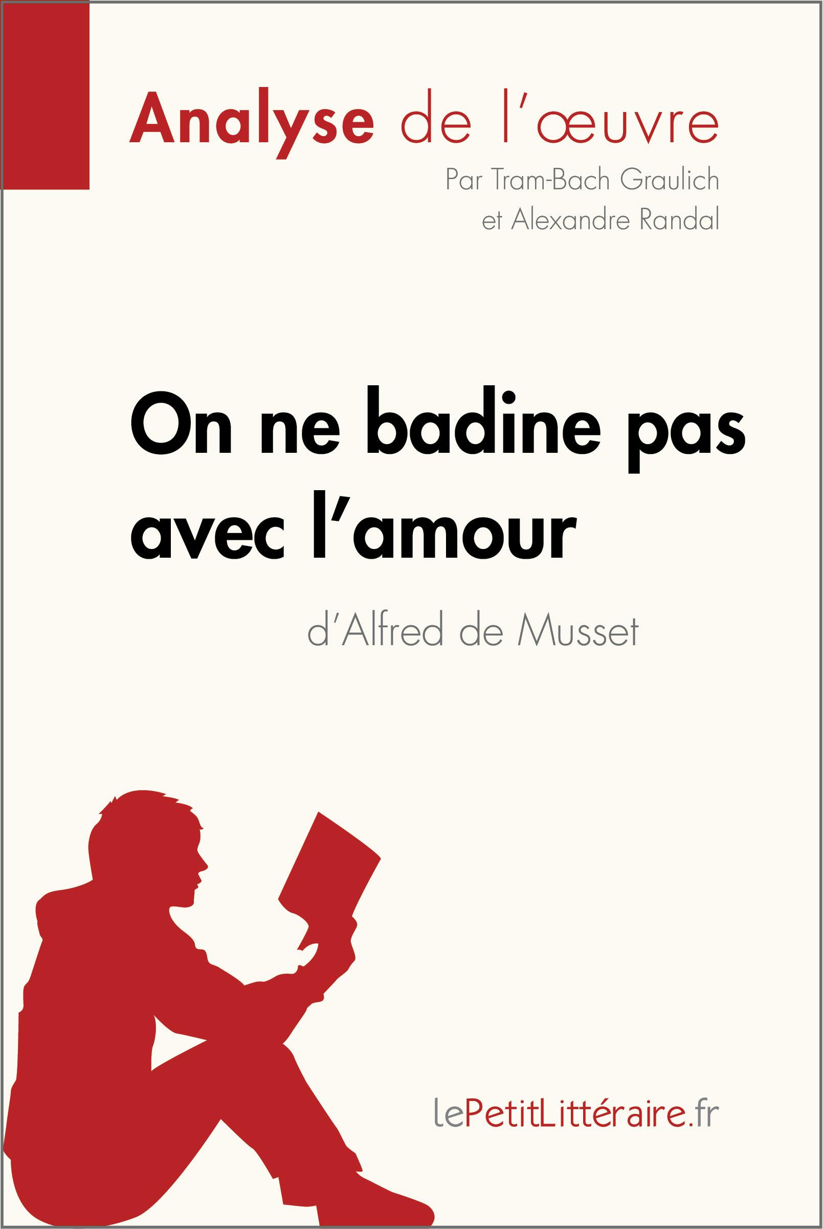 On ne badine pas avec l'amour d'Alfred de Musset (Analyse de l'oeuvre) : Analyse complète et résumé détaillé de l'oeuvre | lePetitLitteraire