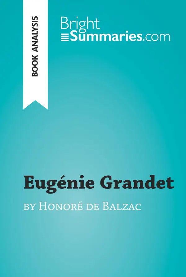 Eugénie Grandet by Honoré de Balzac (Book Analysis) : Detailed Summary, Analysis and Reading Guide