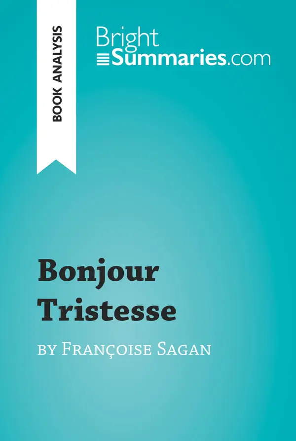 Bonjour Tristesse by Françoise Sagan (Book Analysis) : Detailed Summary, Analysis and Reading Guide
