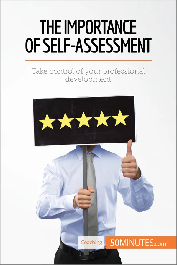 The Importance of Self-Assessment : Take control of your professional development