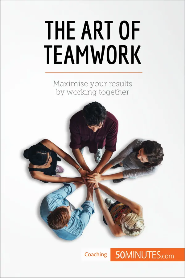 The Art of Teamwork : Maximise your results by working together