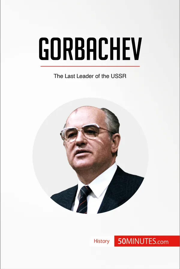 Gorbachev : The Last Leader of the USSR