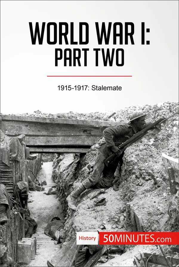 World War I: Part Two : 1915-1917: Stalemate